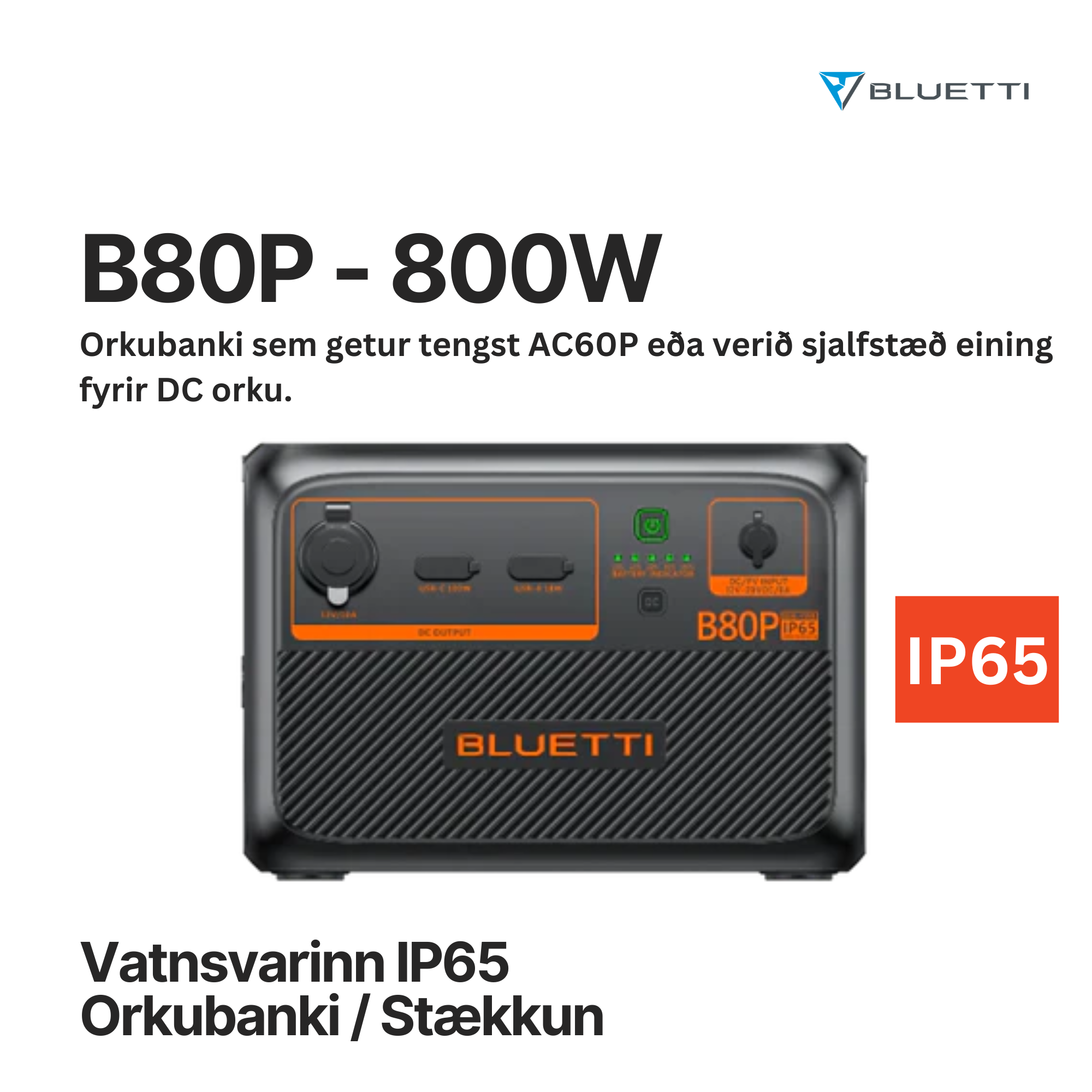 BLUETTI B80P ORKUBANKI - STÆKKUNAREINING - VATNSVARINN - IP65 - VARA HÆTTIR